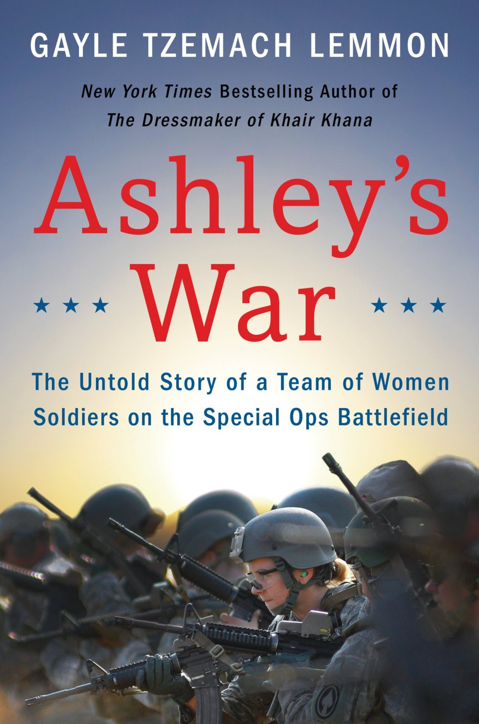 Ashley's War: The Untold Story Of A Team Of Soldiers On The Special Ops Battlefield Book Cover
